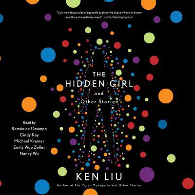 The Hidden Girl and Other Stories Audibook, by Ken Liu
