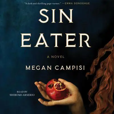 Sin Eater: A Novel Audibook, by Megan Campisi