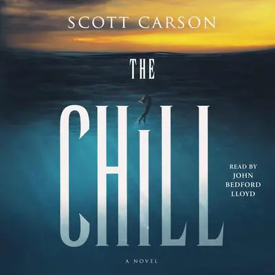 The Chill: A Novel Audibook, by Scott Carson