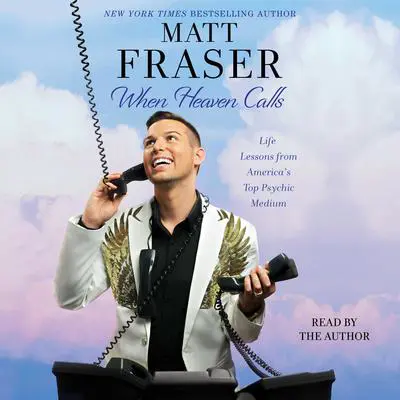 When Heaven Calls Audibook, by Matt Fraser