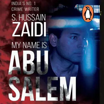 My Name is Abu Salem Audibook, by S. Hussain Zaidi
