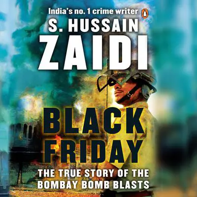 Black Friday: The True Story of the Bombay Bomb Blasts Audibook, by S. Hussain Zaidi
