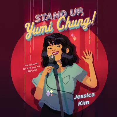 Stand Up, Yumi Chung! Audibook, by Jessica Kim
