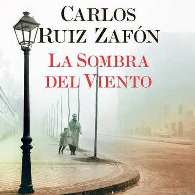 La Sombra del Viento Audibook, by Carlos Ruiz Zafón