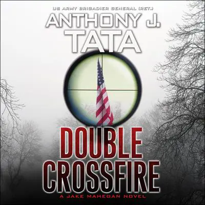 Double Crossfire Audibook, by Anthony J. Tata