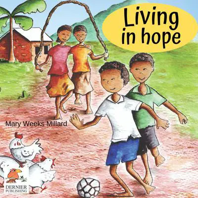Living in Hope Audibook, by Mary Weeks Millard