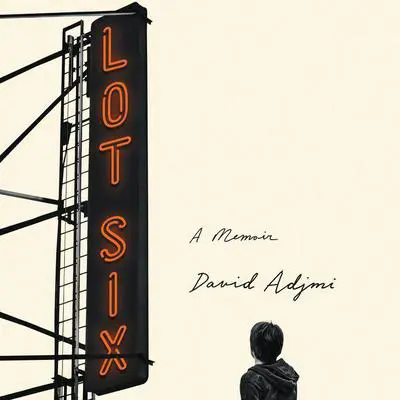 Lot Six: A Memoir Audibook, by David Adjmi