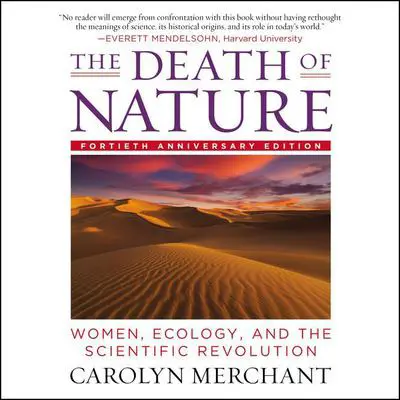 The Death of Nature: Women, Ecology, and the Scientific Revolution Audibook, by Carolyn Merchant