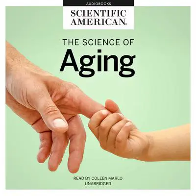 The Science of Aging Audibook, by Scientific American