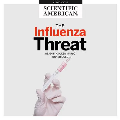 The Influenza Threat Audibook, by Scientific American