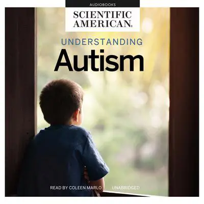 Understanding Autism Audibook, by Scientific American