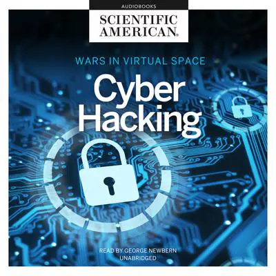 Cyber Hacking: Wars in Virtual Space Audibook, by Scientific American