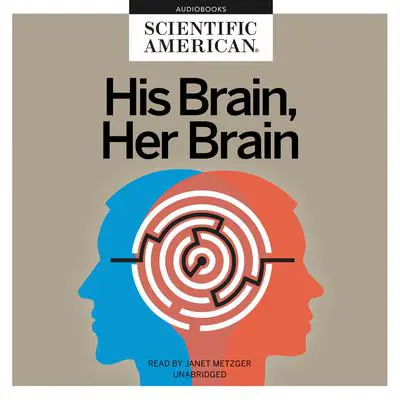 His Brain, Her Brain Audibook, by Scientific American