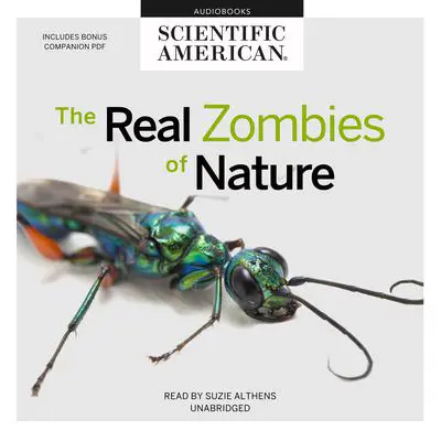 The Real Zombies of Nature Audibook, by Scientific American