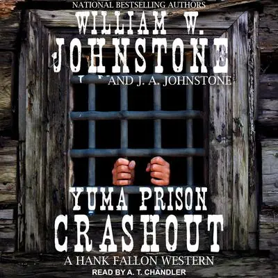 Yuma Prison Crashout Audibook, by William W. Johnstone