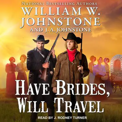 Have Brides, Will Travel Audibook, by J.  A. Johnstone