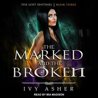 The Marked and the Broken Audibook, by Ivy Asher