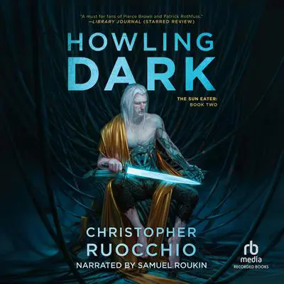 Howling Dark Audibook, by Christopher Ruocchio