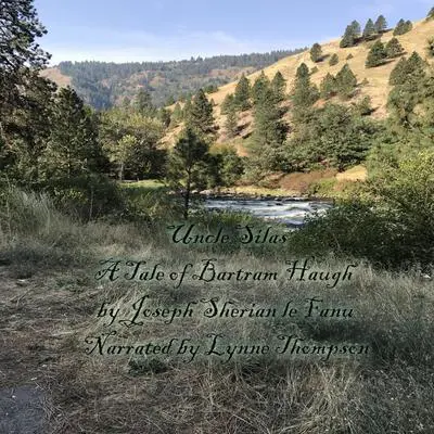 Uncle Silas, A Tale of Bartram Haugh Audibook, by Joseph Sheridan Le Fanu