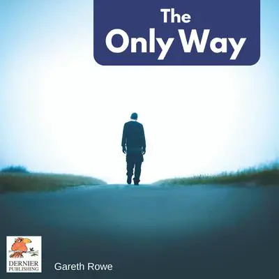 The Only Way Audibook, by Gareth Rowe