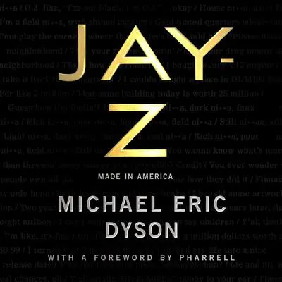 JAY-Z: Made in America Audibook, by Michael Eric Dyson