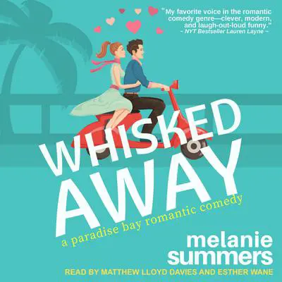 Whisked Away: A Paradise Bay Romantic Comedy Audibook, by Melanie Summers