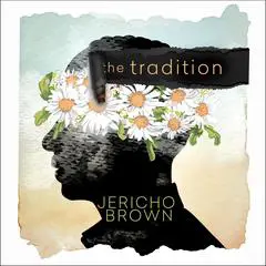 The Tradition Audibook, by Jericho Brown