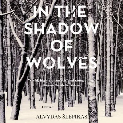 In the Shadow of Wolves Audibook, by Alvydas Šlepikas