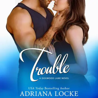 Trouble Audibook, by Adriana Locke