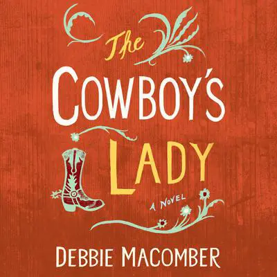 The Cowboy's Lady: A Novel: A Novel Audibook, by Debbie Macomber