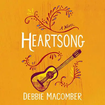 Heartsong: A Novel Audibook, by Debbie Macomber