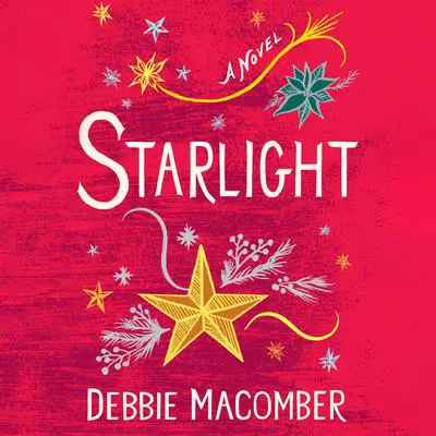 Starlight: A Novel Audibook, by Debbie Macomber