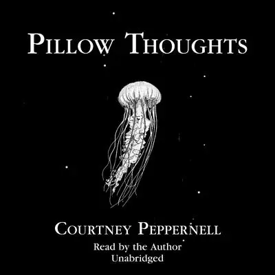 Pillow Thoughts Audibook, by Courtney Peppernell