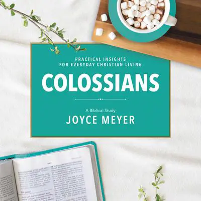 Colossians: A Biblical Study Audibook, by Joyce Meyer