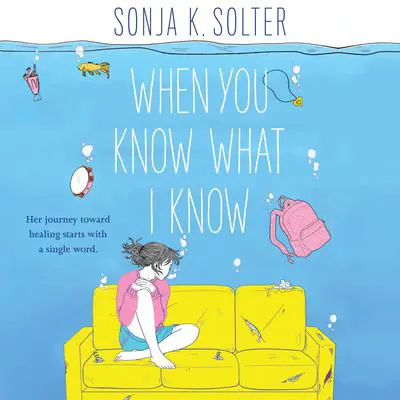 When You Know What I Know Audibook, by Sonja K. Solter