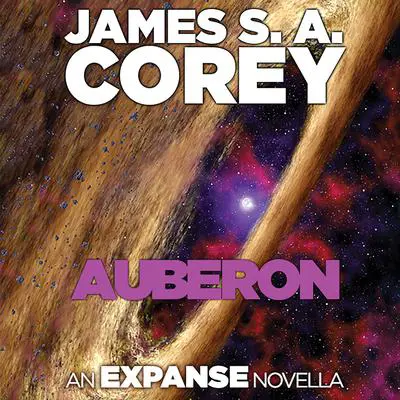 Auberon: An Expanse Novella Audibook, by James S. A. Corey