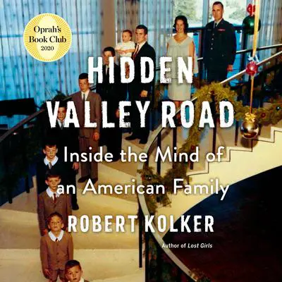 Hidden Valley Road: Inside the Mind of an American Family Audibook, by Robert Kolker