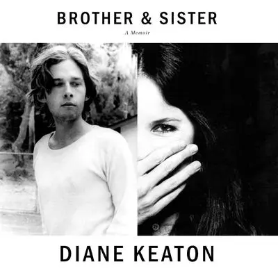 Brother & Sister: A Memoir Audibook, by Diane Keaton
