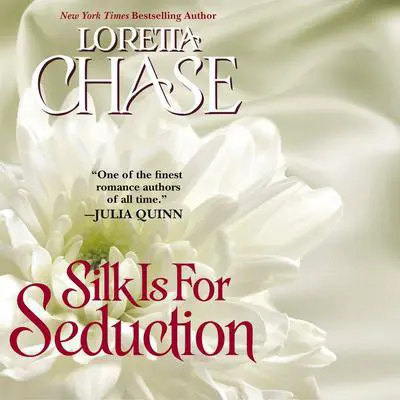 Silk Is For Seduction Audibook, by Loretta Chase