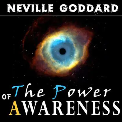The Power of Awareness Audibook, by Neville Goddard