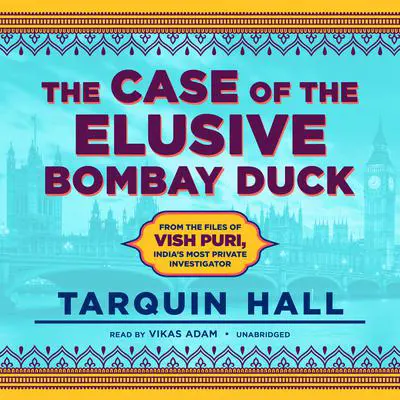 The Case of the Elusive Bombay Duck Audibook, by Tarquin Hall