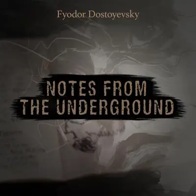 Notes from the Underground Audibook, by Fyodor Dostoyevsky