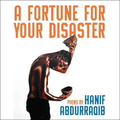 A Fortune For Your Disaster: Poems Audibook, by Hanif Abdurraqib