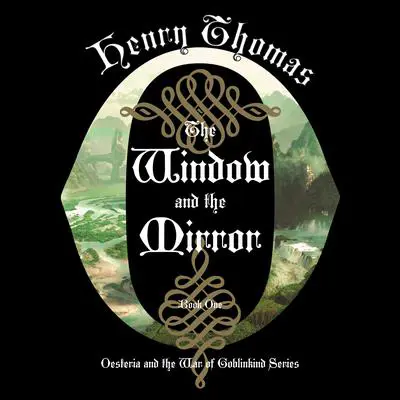 The Window and the Mirror Audibook, by Henry Thomas
