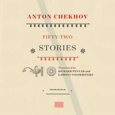 Fifty-Two Stories: (1883-1898) Audibook, by Anton Chekhov