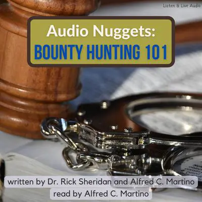 Audio Nuggets: Bounty Hunting 101 Audibook, by Alfred C. Martino