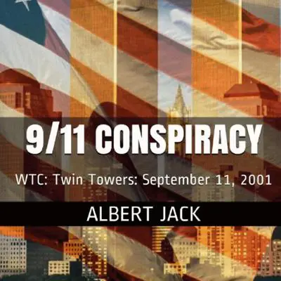 September 11: The 9/11 Conspiracy Audibook, by Albert Jack