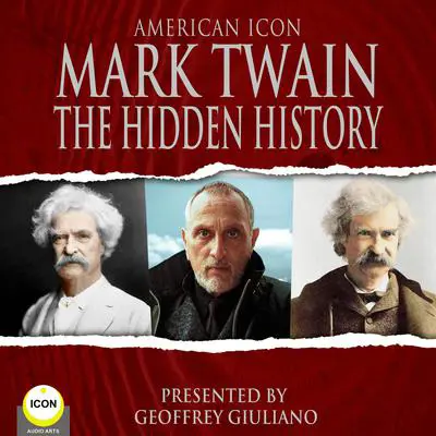 American Icon Mark Twain The Hidden History Audibook, by Mark Twain
