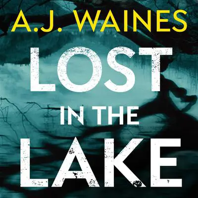 Lost in the Lake Audibook, by A. J.  Waines