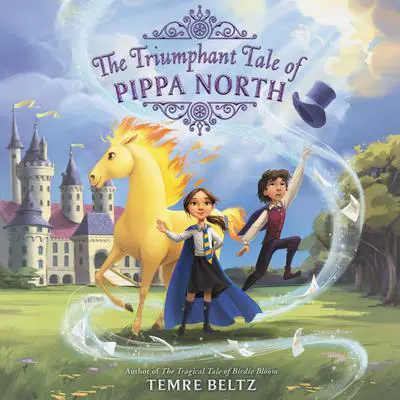 The Triumphant Tale of Pippa North Audibook, by Temre Beltz